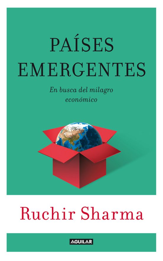 Paises Emergentes: En Busca Del Proximo Milagro Economico