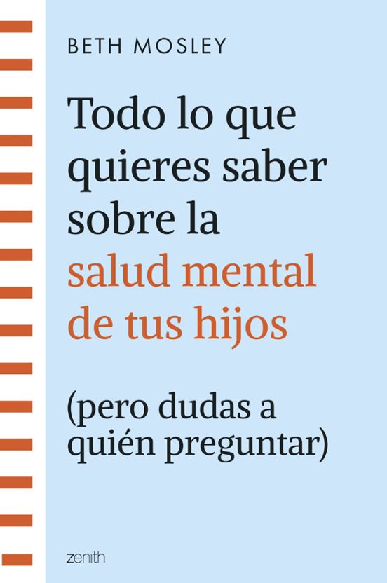 Todo Lo Que Quieres Saber Sobre La Salud Mental De Tus Hijos