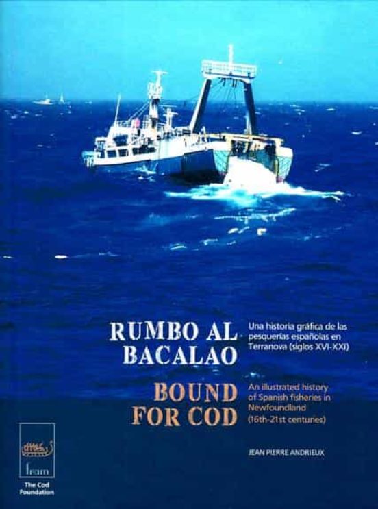 Rumbo Al Bacalao: Una Historia Grafica De Las Pesquerias= Españolas En