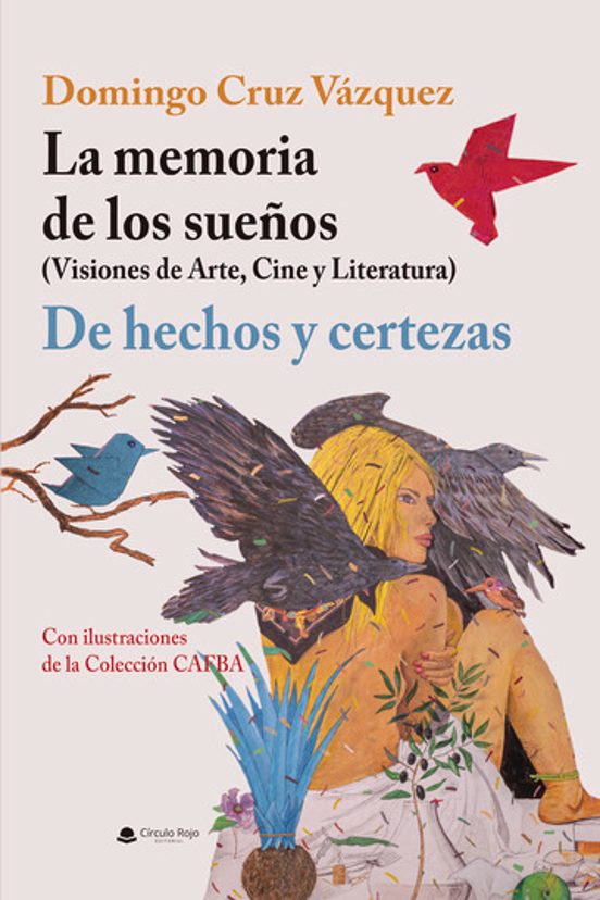 La memoria de los sueños / De hechos y certezas