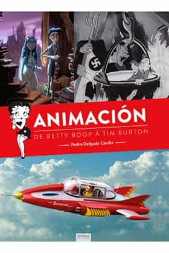 Animacion. De Betty Boop A Tim Burton