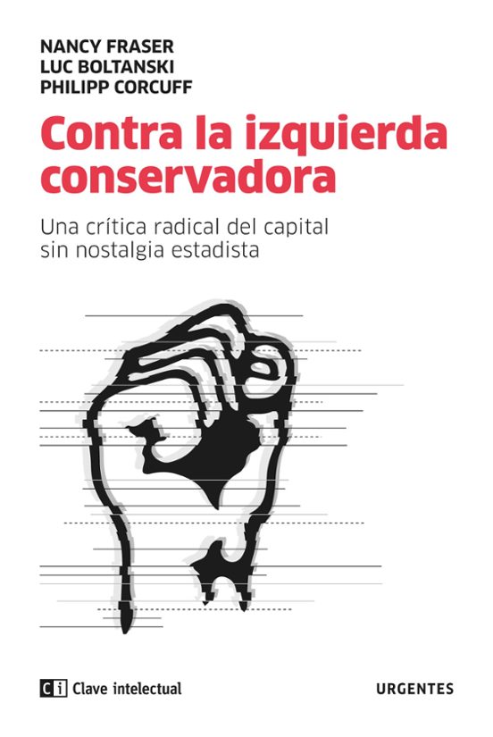 Contra La Izquierda Conservadora: Una Critica Radical Del Capital Sin