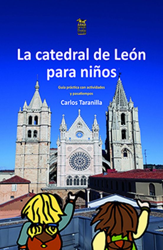 La Catedral De León Para Niños: Guiía Práctica Con Actividades Y Pasa