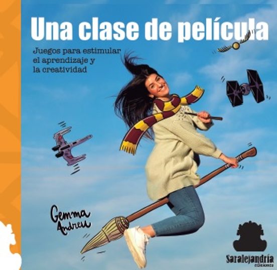 Una Clase De Pelicula: Juegos Para Estimular El Aprendizaje Y La Creat