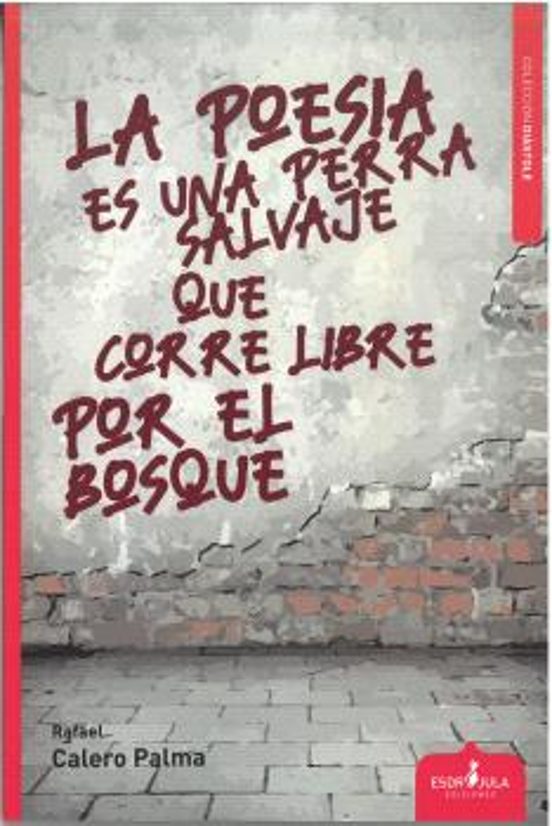 La Poesia Es Un Perro Salvaje Que