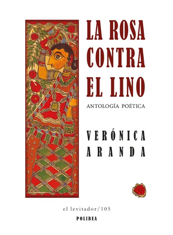 La Rosa Contra El Lino. Antologia Poetica