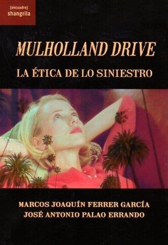 Mulholland Drive. La Etica De Lo Siniestro