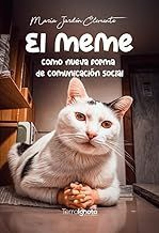 El Meme Como Nueva Forma De Comunicación Social