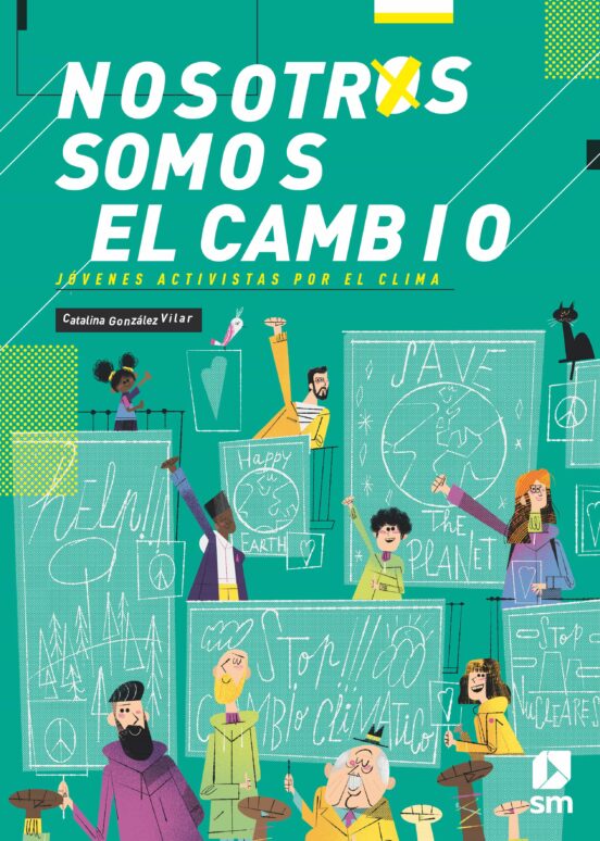Nosotros Somos El Cambio: Jovenes Activistas Por El Clima