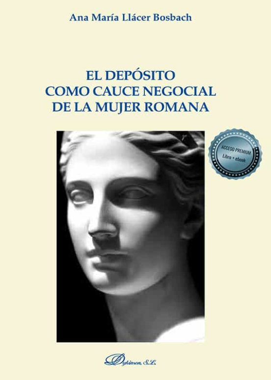 El Depósito Como Cauce Negocial De La Mujer Romana
