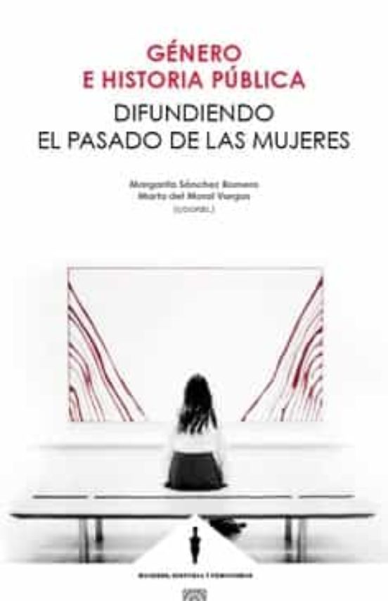 Género E Historia Pública.difundiendo El Pasado De Las Mujeres