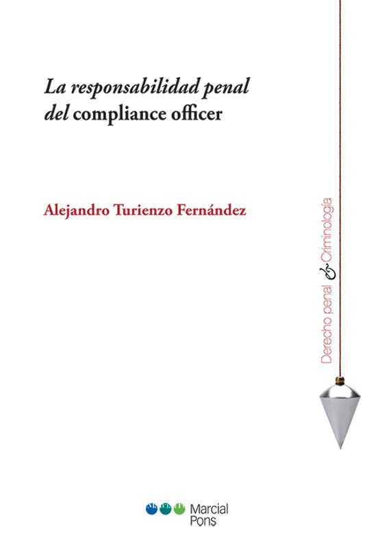 La Responsabilidad Penal Del Compliance Officer