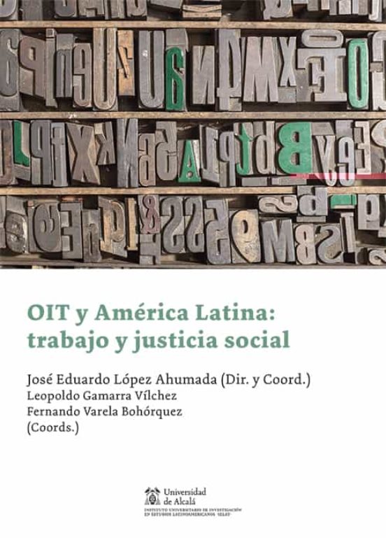 OIT Y América Latina: Trabajo Y Justicia Social