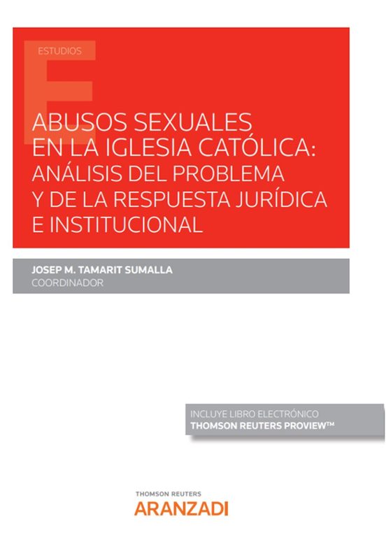 Abusos Sexuales En La Iglesia Católica: Análisis Del Problema Y De La Respuesta Jurídica E Institucional