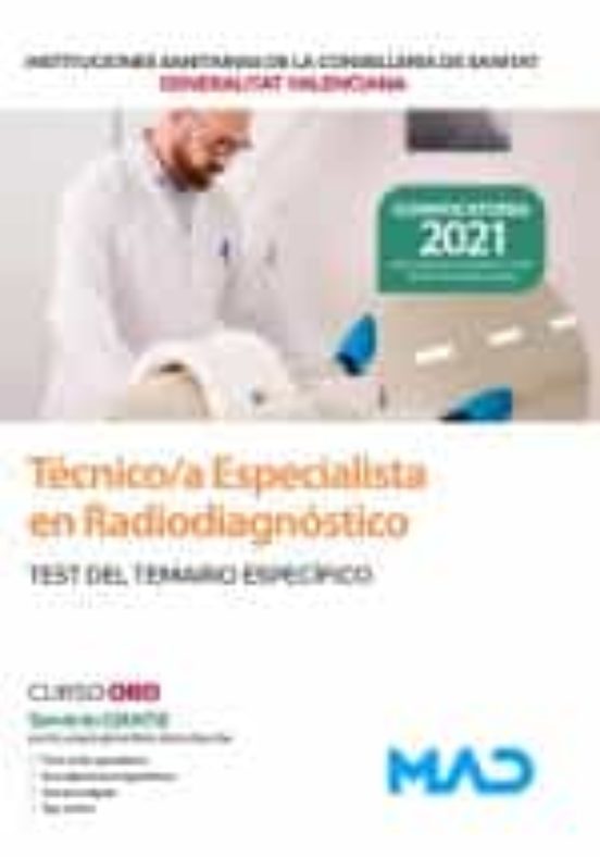 Técnico/a Especialista En Radiodiagnóstico De Las Instituciones Sanitarias De La Conselleria De Sanitat De La Generalitat Valenciana. Test Temario Específico