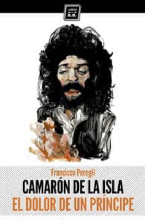 Camaron De La Isla: El Dolor De Un Principe