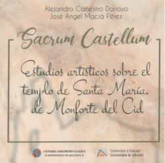 Sacrum Castellum: Estudios Artisticos sobre el Templo de Santa Maria D