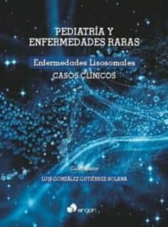 Enfermedades Lisosomales Casos Clinicos:pediatria Y Enfermedades Raras