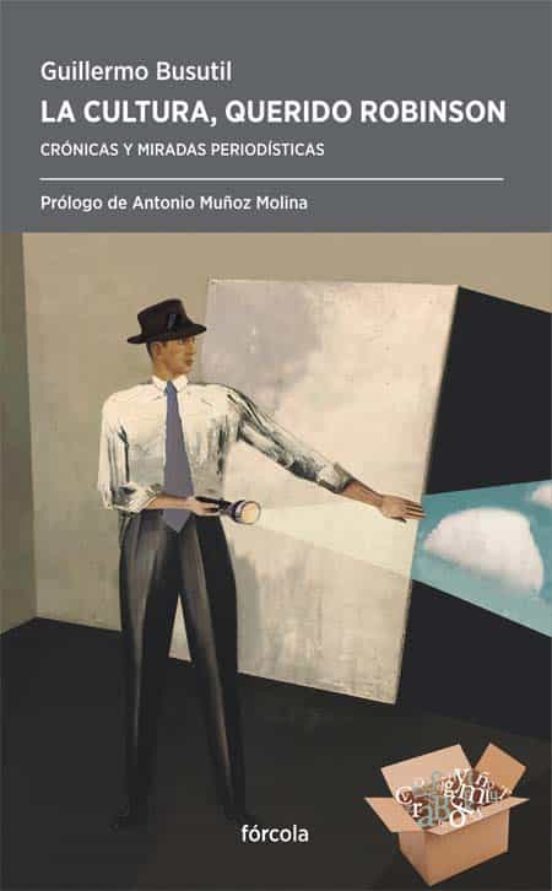 La Cultura Querido Robinson: Cronicas Y Miradas Periodisticas