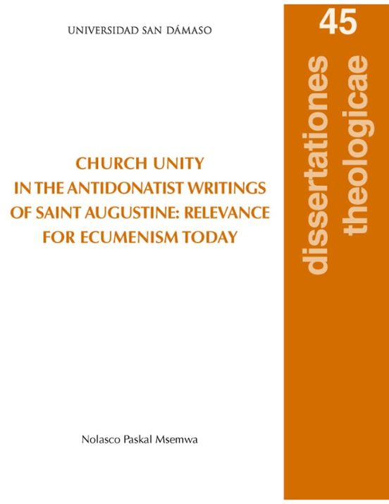 Church Unity In The Antidonatist Writings Of Saint Augustine: Relevance For Ecumenism Today
