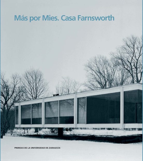 Más Por Mies. Casa Fransworth