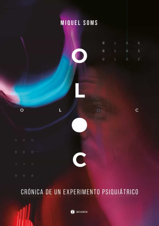 Oloc: Cronica De Un Experimento Psiquiatrico