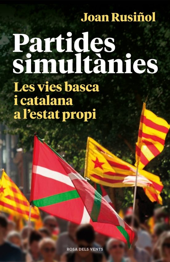 Partides Simultànies. Les Vies Basca I Catalana A L Estat Propi