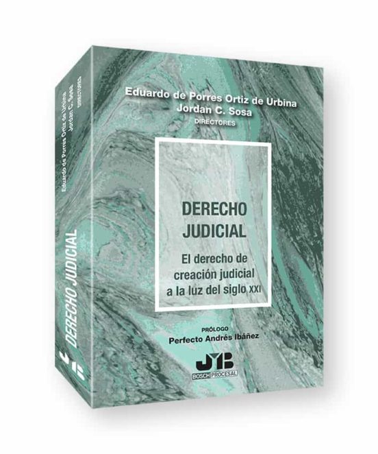 Derecho Judicial.el Derecho De Creación Judicial A La Luz Del Siglo Xx