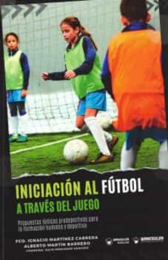 Iniciación Al Fútbol A Través Del Juego