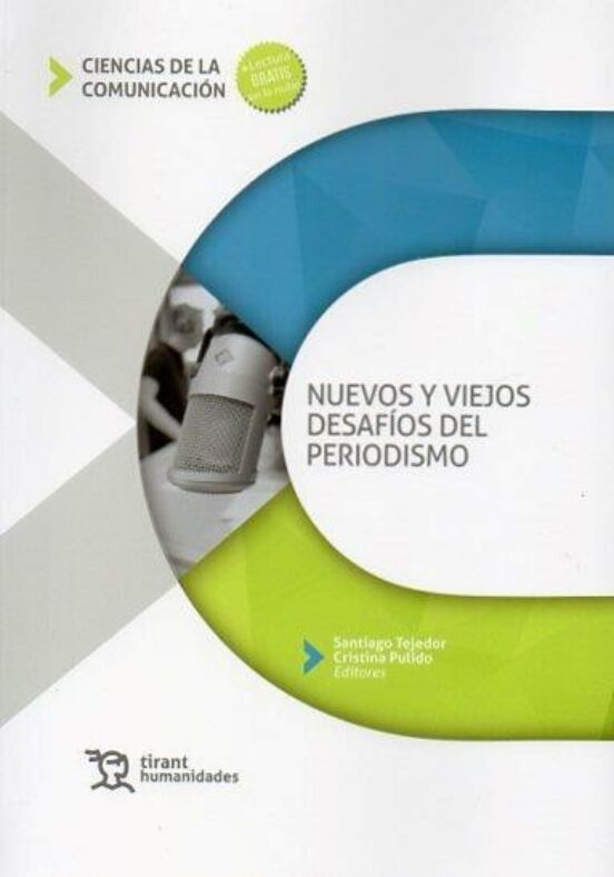 Nuevos Y Viejos Desafíos Del Periodismo