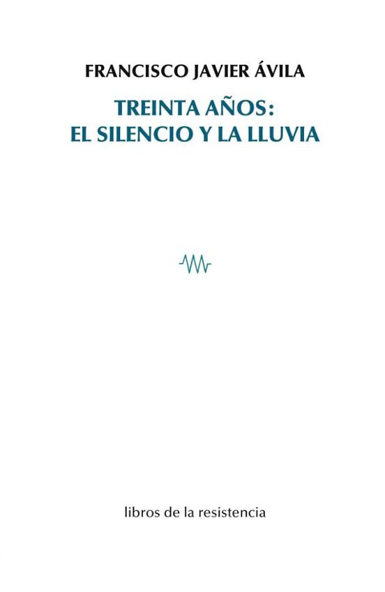 Treinta Años: El Silencio Y La Lluvia