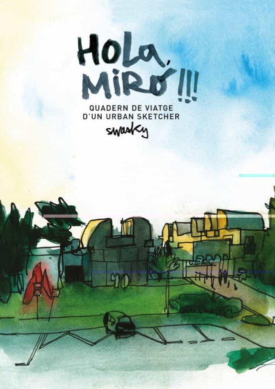 Hola Miro!!! Quadern De Viatge D Un Urban Sketcher