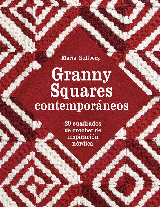 Granny Squares Contemporaneos: 20 Cuadros De Crochet De Inspiracion No