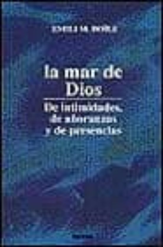 La Mar De Dios De Intimidades De Añoranzas Y De Presencias
