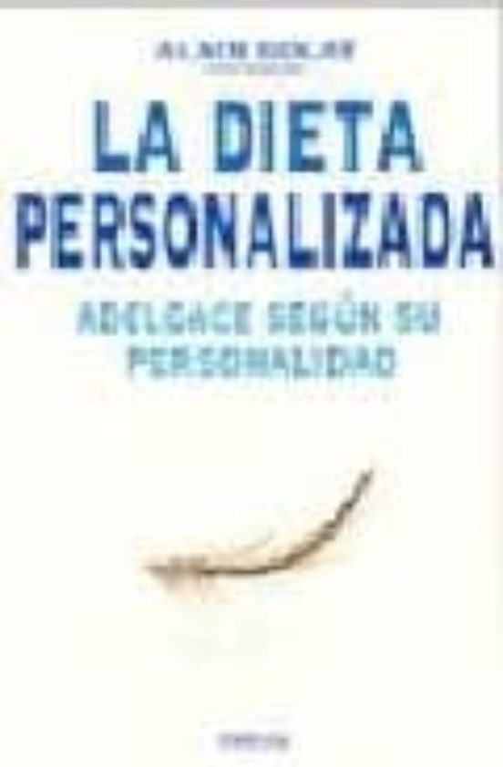 La Dieta Personalizada: Adelgace Segun Su Personalidad