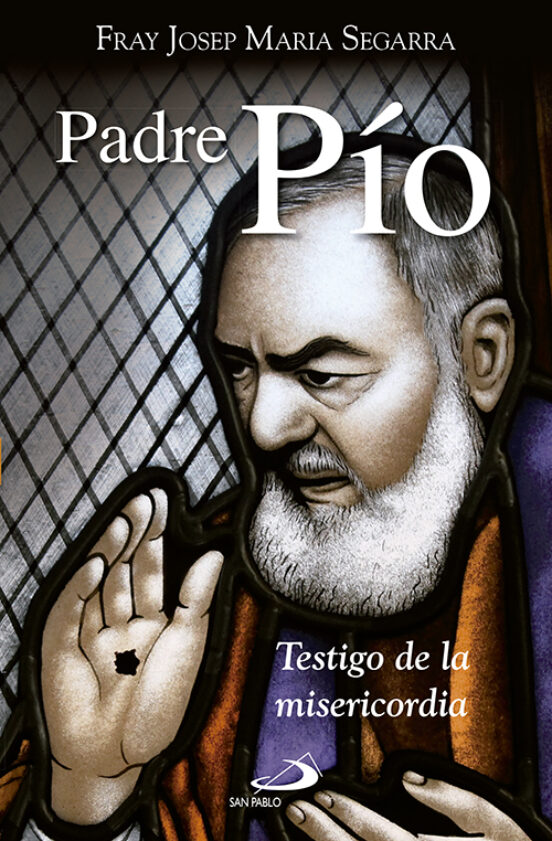Padre Pio: Testigo De Misericordia