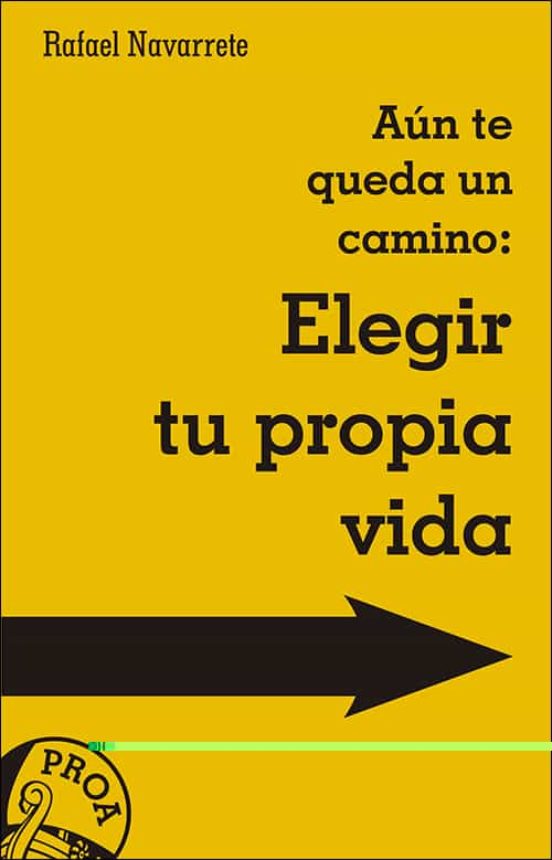 Aún Te Queda Un Camino: Elegir Tu Propia Vida