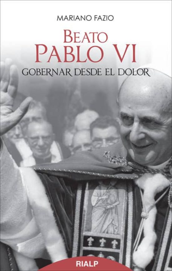 Beato Pablo VI. Gobernar Desde El Dolor