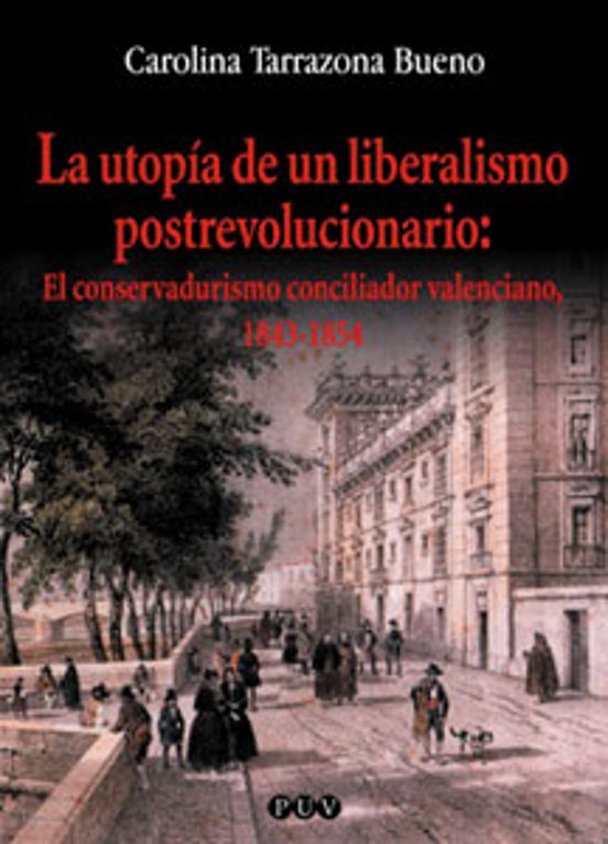 La Utopia De Un Liberalismo Postrevolucionario: El Conservadurism O Co