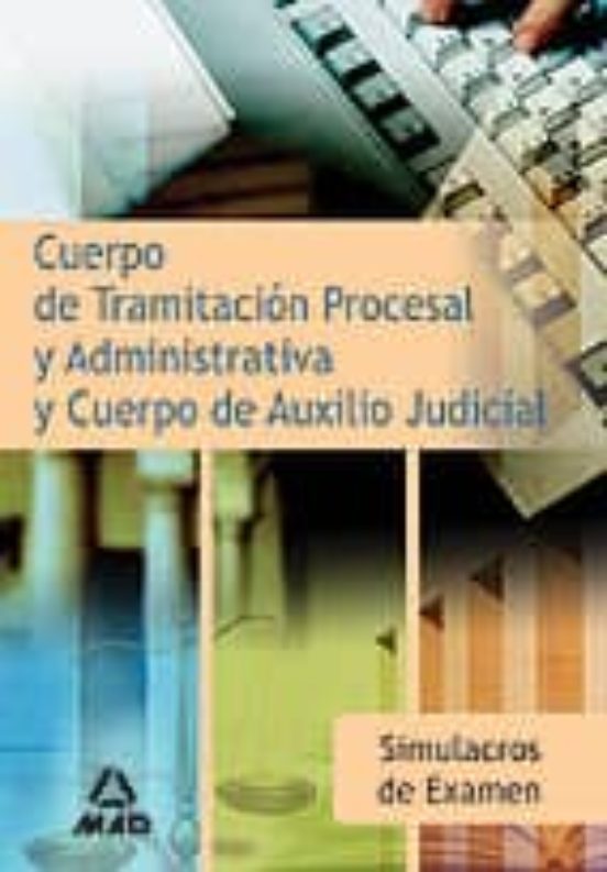 Simulacros De Examen Para Los Cuerpos De Tramitacion Procesal Y A Dmin