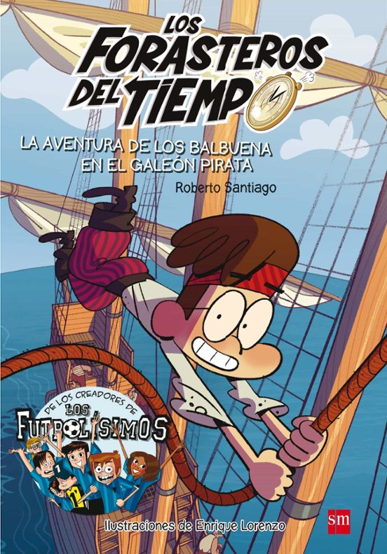 Forasteros Del Tiempo 4: Aventura De Los Balbuena En El Galeon Pirata