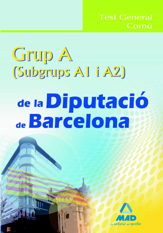 Grup A De La Diputació De Barcelona. Test General Comú