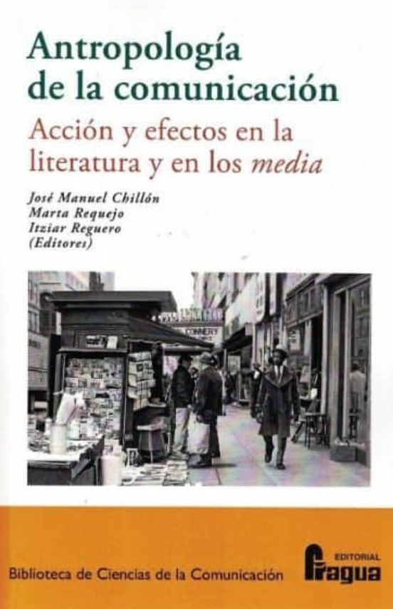 Antropología De La Comunicación. Acción Y Efectos En La Literatura Y En Los Media
