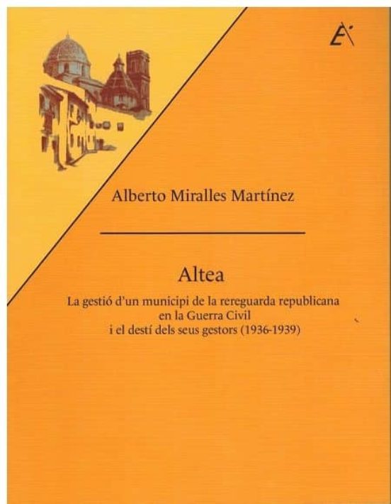 Altea. La Gestio D un Municipi de la Rereguarda Republicana en la Guer
