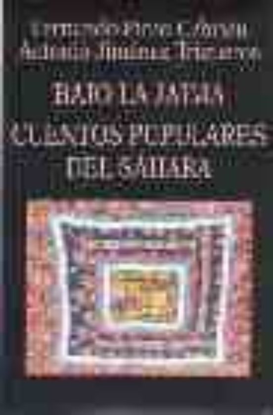 Bajo La Jaima. Cuentos Populares Del Sáhara