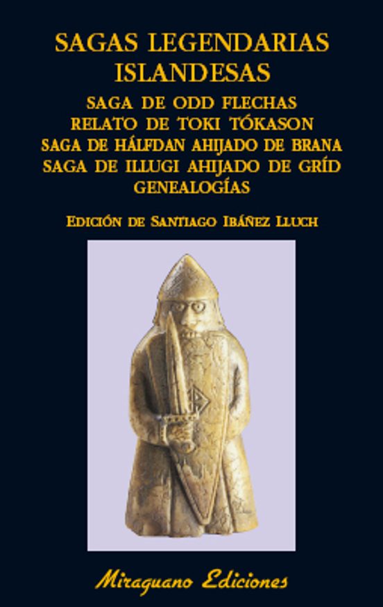 Sagas Legendarias Islandesas: Saga De Odd Flechas; Relato De Toki Toka