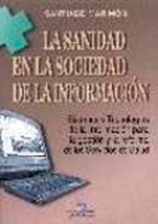 La Sanidad En La Sociedad De La Informacion: Sistemas Y Tecnologi As D