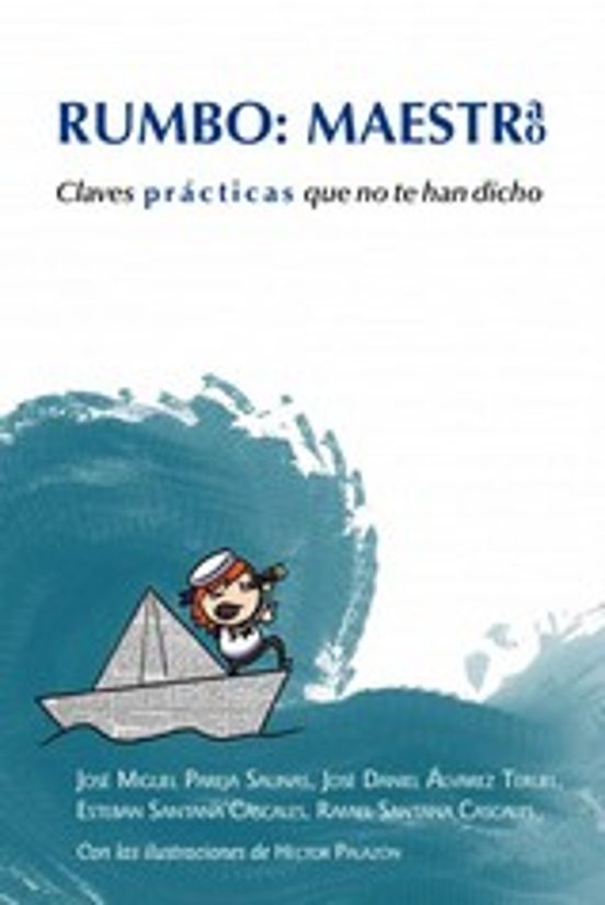 Rumbo: Maestra Maestro. Claves Prácticas Que no Te Han Dicho