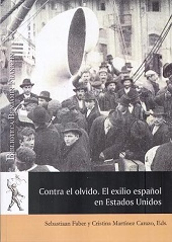Contra El Olvido: El Exilio Español En Estados Unidos