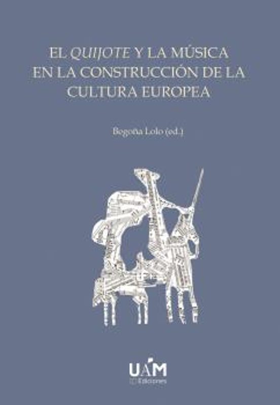 El Quijote Y La Música En La Construcción De La Cultura Europea